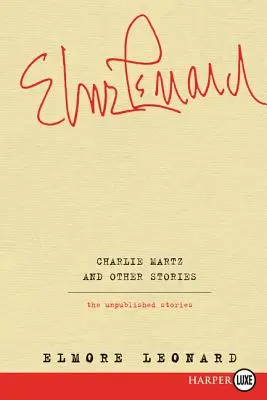 Charlie Martz e altre storie: Le storie inedite - Charlie Martz and Other Stories: The Unpublished Stories