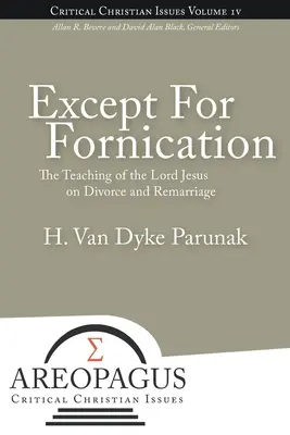 Tranne che per la fornicazione: L'insegnamento del Signore Gesù sul divorzio e il nuovo matrimonio - Except for Fornication: The Teaching of the Lord Jesus on Divorce and Remarriage