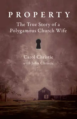 Proprietà: La vera storia di una moglie poligama della Chiesa - Property: The True Story of a Polygamous Church Wife