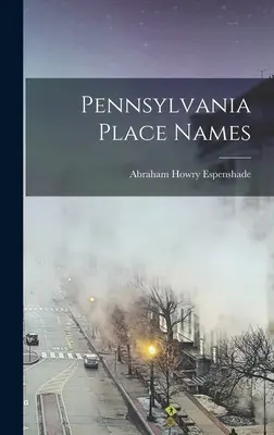 Nomi di luoghi della Pennsylvania - Pennsylvania Place Names