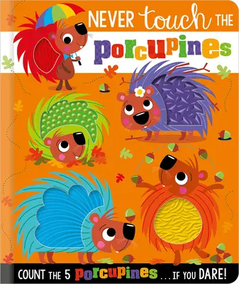 Non toccare mai i porcospini - Never Touch the Porcupines