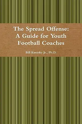 L'attacco a catena: Guida per gli allenatori di calcio giovanile - The Spread Offense: A Guide for Youth Football Coaches