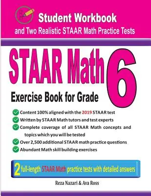 STAAR Math Exercise Book for Grade 6: Libro di lavoro per studenti e due test realistici di matematica STAAR - STAAR Math Exercise Book for Grade 6: Student Workbook and Two Realistic STAAR Math Tests