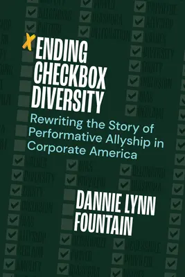 La fine della diversità delle caselle di controllo: Riscrivere la storia dell'alleanza performativa nell'America delle imprese - Ending Checkbox Diversity: Rewriting the Story of Performative Allyship in Corporate America