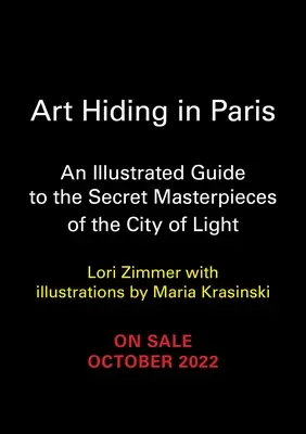 Nascondersi a Parigi: Guida illustrata ai capolavori segreti della Città della Luce - Art Hiding in Paris: An Illustrated Guide to the Secret Masterpieces of the City of Light