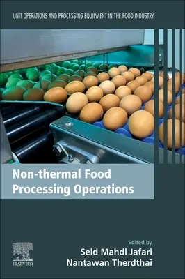 Operazioni di trasformazione alimentare non termiche: Operazioni unitarie e attrezzature di lavorazione nell'industria alimentare - Non-Thermal Food Processing Operations: Unit Operations and Processing Equipment in the Food Industry