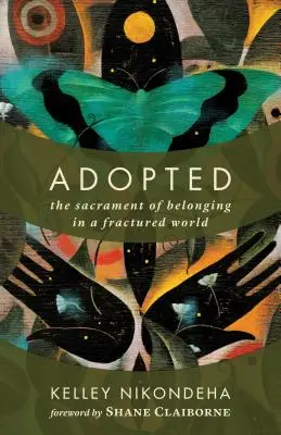 Adottato: Il sacramento dell'appartenenza in un mondo fratturato - Adopted: The Sacrament of Belonging in a Fractured World