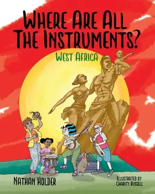 Dove sono tutti gli strumenti? Africa occidentale - Where Are All The Instruments? West Africa