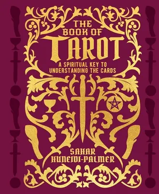 Il libro dei Tarocchi: Una chiave spirituale per capire le carte - The Book of Tarot: A Spiritual Key to Understanding the Cards