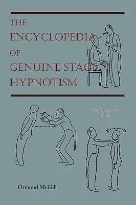 L'Enciclopedia del vero ipnotismo da palcoscenico: Solo per maghi - The Encyclopedia of Genuine Stage Hypnotism: For Magicians Only