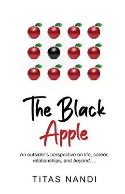 La mela nera - Il punto di vista di un outsider sulla vita, la carriera, le relazioni e l'aldilà.... - The Black Apple - An outsider's perspective on life, career, relationships, and beyond....