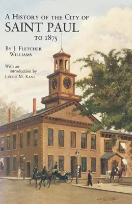 Storia della città di St. Paul fino al 1857 - History of the City of St. Paul to 1857