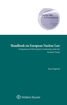 Manuale di diritto nucleare europeo: Competenze della Comunità Euratom in base al Trattato Euratom - Handbook on European Nuclear Law: Competences of the Euratom Community under the Euratom Treaty