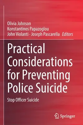 Considerazioni pratiche per prevenire il suicidio della polizia: Stop al suicidio degli agenti - Practical Considerations for Preventing Police Suicide: Stop Officer Suicide