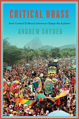 Critical Brass: Carnevale di strada e attivismo musicale nella Rio de Janeiro olimpica - Critical Brass: Street Carnival and Musical Activism in Olympic Rio de Janeiro