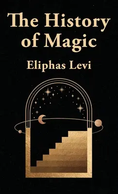 Storia della magia con copertina rigida - The History Of Magic Hardcover