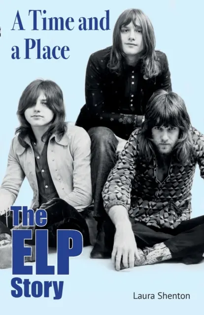 Un tempo e un luogo: La storia degli ELP - A Time and a Place: The ELP Story