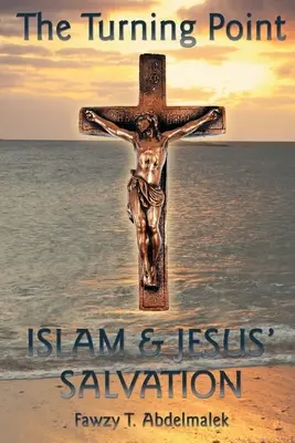 La svolta: Islam e salvezza di Gesù - The Turning Point: Islam & Jesus Salvation