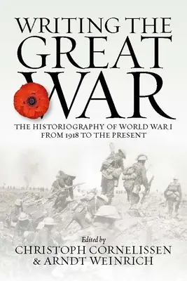 Scrivere la Grande Guerra: la storiografia della Prima Guerra Mondiale dal 1918 a oggi - Writing the Great War: The Historiography of World War I from 1918 to the Present