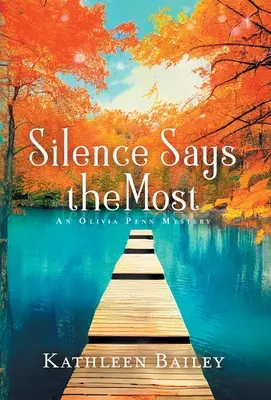 Il silenzio dice di più: Un mistero di Olivia Penn - Silence Says the Most: An Olivia Penn Mystery