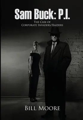 Sam Buck: P.I.: Il caso degli invasori aziendali/Raider - Sam Buck: P.I.: The Case of Corporate Invaders/Raiders