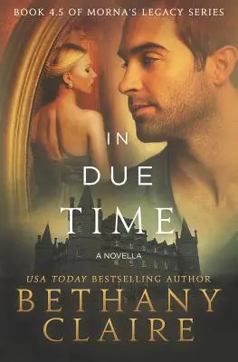 A tempo debito - Una novella: Un romanzo scozzese di viaggio nel tempo - In Due Time - A Novella: A Scottish, Time Travel Romance