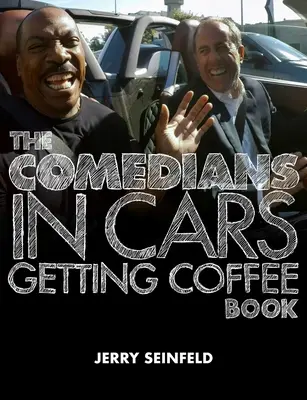Il libro di Comedians in Cars Getting Coffee - The Comedians in Cars Getting Coffee Book