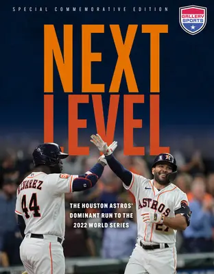 Livello successivo: La corsa dominante degli Houston Astros verso le World Series del 2022 - Next Level: The Houston Astros' Dominant Run to the 2022 World Series