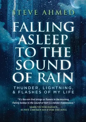 Addormentarsi al suono della pioggia: tuoni, fulmini e lampi della mia vita - Falling Asleep to the Sound of Rain: Thunder, Lightning, & Flashes Of My Life
