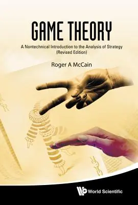 Teoria dei giochi: Introduzione non tecnica all'analisi della strategia (edizione riveduta) - Game Theory: A Nontechnical Introduction to the Analysis of Strategy (Revised Edition)