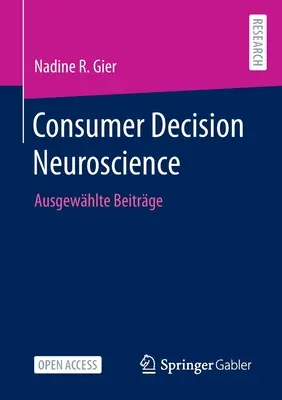 Neuroscienze delle decisioni del consumatore: Argomenti generali - Consumer Decision Neuroscience: Ausgewhlte Beitrge
