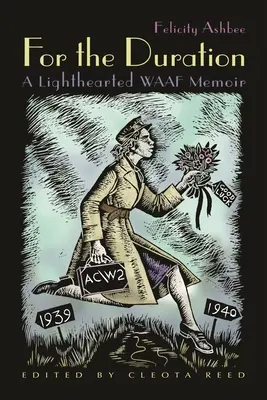 Per la durata: Un ricordo spensierato della WAAF - For the Duration: A Lighthearted WAAF Memoir