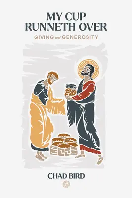 Il mio calice trabocca: Dare e generosità - My Cup Runneth Over: Giving and Generosity