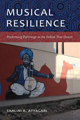 Resilienza musicale: Il mecenatismo performativo nel deserto indiano del Thar - Musical Resilience: Performing Patronage in the Indian Thar Desert