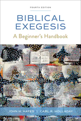 Esegesi biblica, quarta edizione: Un manuale per principianti - Biblical Exegesis, Fourth Edition: A Beginner's Handbook