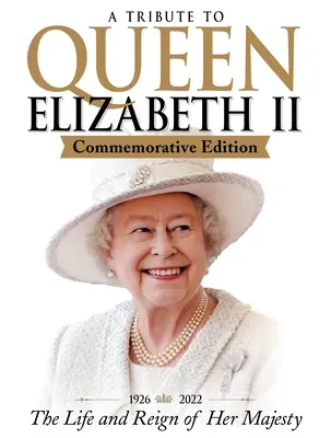 Omaggio alla Regina Elisabetta II, edizione commemorativa: 1926-2022 la vita e il regno di Sua Maestà - A Tribute to Queen Elizabeth II, Commemorative Edition: 1926-2022 the Life and Reign of Her Majesty