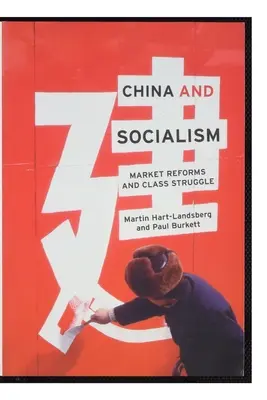 Cina e socialismo: Riforme di mercato e lotta di classe - China and Socialism: Market Reforms and Class Struggle