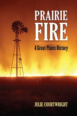 Il fuoco della prateria: Storia delle Grandi Pianure - Prairie Fire: A Great Plains History