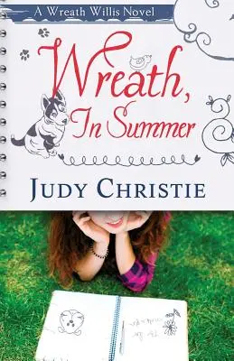 Wreath, In Summer: Un romanzo di Wreath Willis - Wreath, In Summer: A Wreath Willis Novel