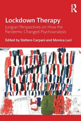 Terapia di isolamento: Prospettive junghiane su come la pandemia ha cambiato la psicoanalisi - Lockdown Therapy: Jungian Perspectives on How the Pandemic Changed Psychoanalysis