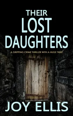 THEIR LOST DAUGHTERS un avvincente thriller poliziesco con un grande colpo di scena - THEIR LOST DAUGHTERS a gripping crime thriller with a huge twist