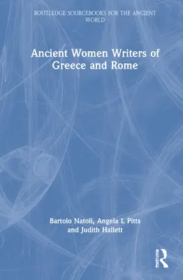 Scrittrici antiche della Grecia e di Roma - Ancient Women Writers of Greece and Rome