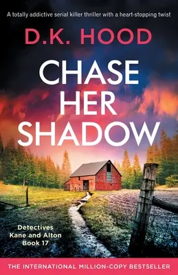 Chase Her Shadow: un thriller con serial killer assolutamente coinvolgente con un colpo di scena al cardiopalma - Chase Her Shadow: A totally addictive serial killer thriller with a heart-stopping twist