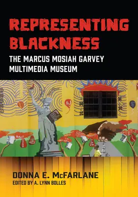 Rappresentare il nero, il Museo multimediale Marcus Mosiah Garvey - Representing Blackness, The Marcus Mosiah Garvey Multimedia Museum