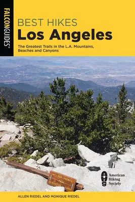 Le migliori escursioni a Los Angeles: I più bei sentieri delle montagne, delle spiagge e dei canyon di La - Best Hikes Los Angeles: The Greatest Trails in the La Mountains, Beaches, and Canyons
