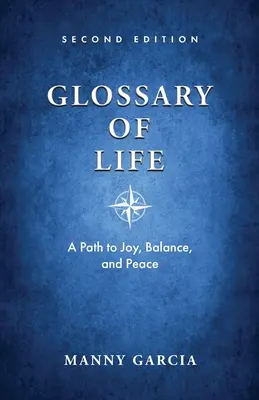 Glossario della vita: Un percorso verso la gioia, l'equilibrio e la pace - Glossary of Life: A Path to Joy, Balance, and Peace