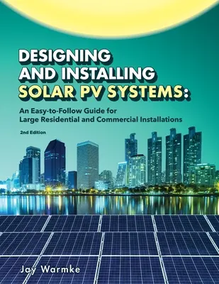 Progettazione e installazione di impianti solari fotovoltaici: Sistemi commerciali e residenziali di grandi dimensioni (2022) - Designing and Installing Solar PV Systems: Commercial and Large Residential Systems (2022)