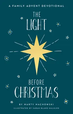 La luce prima di Natale: Un devozionale d'Avvento per famiglie - The Light Before Christmas: A Family Advent Devotional