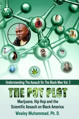 The Pot Plot: Marijuana, Hip Hop e l'assalto scientifico all'America nera - The Pot Plot: Marijuana, Hip Hop and the Scientific Assault on Black America