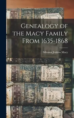 Genealogia della famiglia Macy dal 1635 al 1868 - Genealogy of the Macy Family From 1635-1868